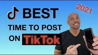 Best Time To Post on TikTok 2021 