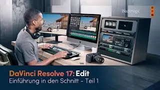 DaVinci Resolve Edit: Einführung in den Schnitt – Teil 1