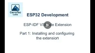 ESP32 Dev | ESP IDF VSCode extension | Part 1: Install and configure the ESP IDF VSCode extension
