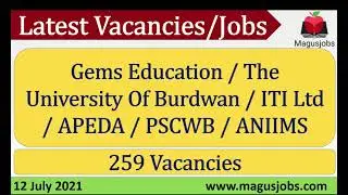 Gems Education |University Of Burdwan |ITI Ltd |APEDA |PSCWB |ANIIMS | 259 Vacancies|Recruitment2021