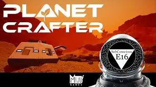 Planet Crafter - E16