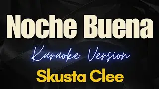 Skusta Clee - Noche Buena (Karaoke)