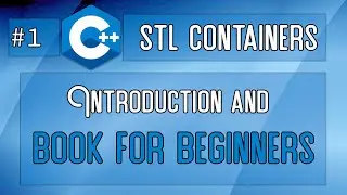 C++ STL containers series intro + book for beginners