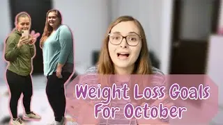 Goals For October // Weight Loss Update