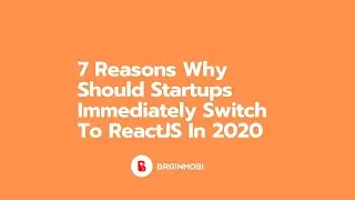 7 Reasons Startups should Immediately switch to ReactJS in 2020
