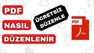 PDF NASIL DÜZENLENİR | ÜCRETSİZ PDF DÜZENLE (PROGRAMSIZ)