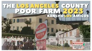 Abandoned- Rancho Los Amigos - The LA County Poor Farm