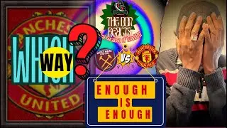 WESTHAM 2 vs MAN UTD 1 REVIEW | ENOUGH IS ENOUGH