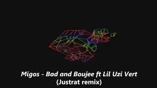 Migos - Bad and Boujee ft Lil Uzi Vert (Justrat REMIX)
