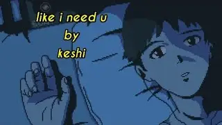 keshi - like i need u (lyric video)