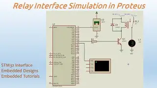 Relay Interface Simulation in Proteus | STM32 Interface | Proteus Simulation | Relay Interface | HAL