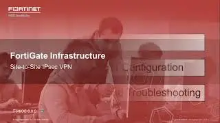 IPSEC Introduction  | Fortigate_Infrastructure | Fortigate