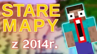 MOJE MAPY MINECRAFT sprzed 6 LAT!