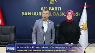 Cevheri, AK Parti İl Kadın Kolları Urfa'da bayrağımızı zirveye dikti.