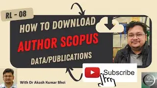 How to Download Author Scopus Data/Publications | eSupport for Research | Dr. Akash Bhoi