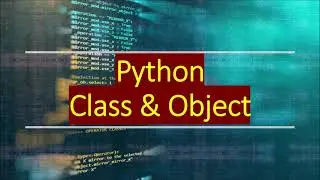 Python Class and Object |creation of Class and Object in Python