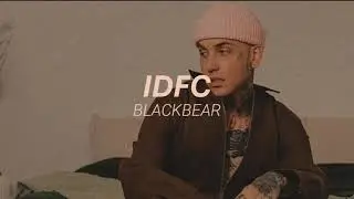 Blackbear - Idfc (slowed + reverb)
