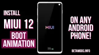 Install MIUI 12 Boot animation on any Android phone
