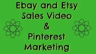 Ebay and Esty Sales Video with Pinterest Marketing