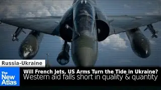 Will French Jets, Additional US Arms Help Change the Tide in Ukraine?