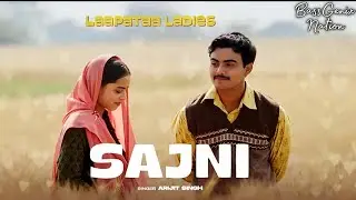 O SAJNI RE - Arijit Singh | Laapataa Ladies | Original Song🎶 2024 #BassGenixNation