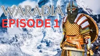 SUMMONING THE POWER OF WARADIA:BANNERLORD EP 1