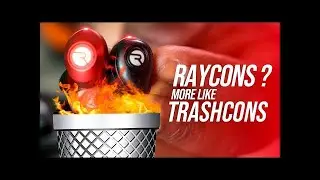 Raycons More like Trashcons