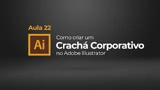 Como criar um Crachá Corporativo no Illustrator