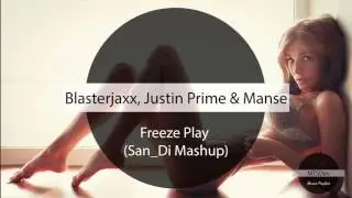 Blasterjaxx, Justin Prime & Manse feat. Alice Berg - Freeze Play (San_Di Mashup) | Free Download