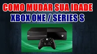Como Mudar a IDADE no XBOX ONE