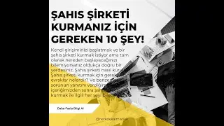Şahıs Şirketi Kurmak İçin Yapmanız Gereken 10 Şey!