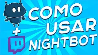 COMO CONFIGURAR EL NIGHTBOT PARA TWITCH EN 2020! | byxavi