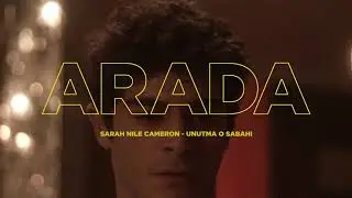ARADA / Sarah Nile Cameron - Unutma O Sabahı