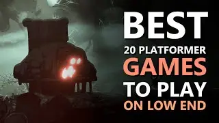 BEST 20 PLATFORMER GAMES TO PLAY ON LOW END SPEC