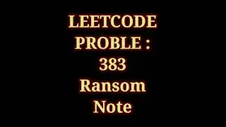 Ransom Note | Leet Code | CFAM | 