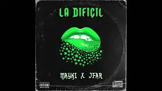 LA DIFÍCIL | MAYKI MUSIC Feat.JFAR (Audio Oficial)