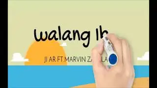Walang iba -LYRICS Ji AR ft. Marvin Zabala