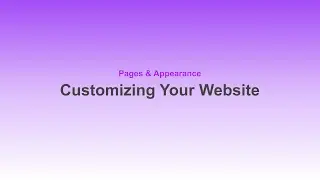 Customizing Your Website | Pages & Appearance