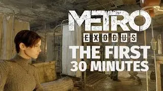 The First 30 Minutes of Metro Exodus in 4K