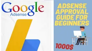 Adsense Approval Guide for beginners