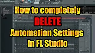 How to Delete Automation in FL Studio - Remove Automation Points and Settings - 5 Minute Mixing Tips