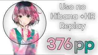 6000pp REACHED! 376PP #2 SCORE! +90 RAW PP! | Uso no Hibana +HR | Replay