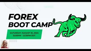Forex Boot Camp Saturday Training August 10th 2024