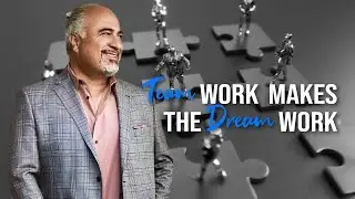 Team Work Makes The Dream Work