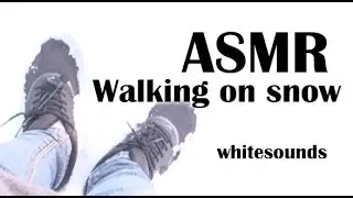 ASMR - Walking on snow