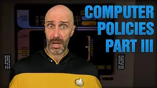 IT Guy's Log: Computer Policies - Part III (The Search for Spock)