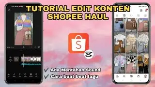 Tutorial Edit Video Shopee Haul | Konten Shopee Haul Ala indriirna