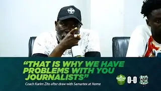 COACH KARIM ZITO FUMES - DREAMS FC 0-0 SAMARTEX POST MATCH INTERVIEW