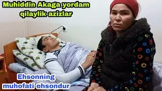 Muhiddin Akamizga yordam qilaylik azizlar