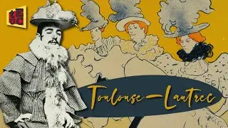 TOULOUSE-LAUTREC: El Retratista de la Belle Époque || Biografía y Análisis de Obras